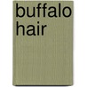 Buffalo Hair door Carlyle Brown