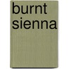 Burnt Sienna by David Morrell