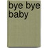Bye Bye Baby