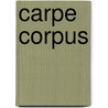 Carpe Corpus door Cathy Yandell