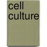 Cell Culture by John McBrewster