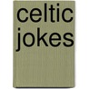 Celtic Jokes door Dilwyn Phillips