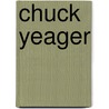 Chuck Yeager by John McBrewster