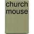 Church Mouse