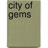 City Of Gems door Caroline Harvey