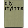City Rhythms door Judy Nayerl