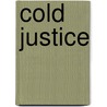 Cold Justice door Katherine Howell