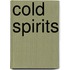 Cold Spirits