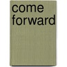 Come Forward by Lane Relyea