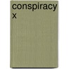 Conspiracy X door Richard Dakaw