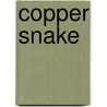 Copper Snake door Gloria H. Giroux