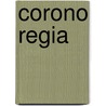 Corono Regia by Winfried Schleiner