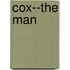 Cox--The Man