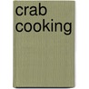 Crab Cooking by Joyce LaFray Young