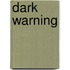 Dark Warning