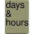 Days & Hours