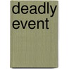 Deadly Event door Jack Ferguson