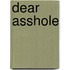 Dear Asshole