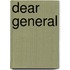 Dear General