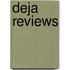 Deja Reviews