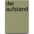 Der Aufstand