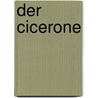Der Cicerone by Jacob Burckhardt