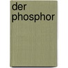 Der Phosphor door G. Wilhelm Sorge