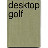 Desktop Golf door Chris Stone