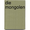 Die Mongolen by Karénina Kollmar-Paulenz