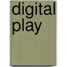 Digital Play door Kyle Mawyer