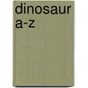 Dinosaur A-Z by Roger Priddy