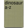 Dinosaur A-Z door Roger Priddy