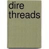 Dire Threads door Janet Bolin