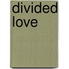 Divided Love door Cynthia Harrod-Eagles