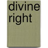 Divine Right door Jacqueline S. Homan