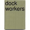 Dock Workers by Sam Davies