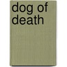 Dog of Death by Frederic P. Miller