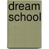 Dream School