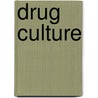 Drug Culture by Andrea Claire Harte Smith