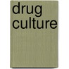 Drug Culture door Andrea Claire Harte Smith