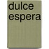 Dulce Espera