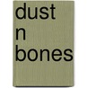 Dust N Bones door Chris Mould