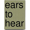 Ears to Hear by Ann Correll