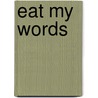 Eat My Words by Eveline Roberts Johnson