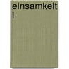 Einsamkeit I by Bernhard Malinkewitz