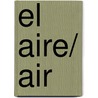 El Aire/ Air door Darlene R. Stille