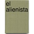 El Alienista