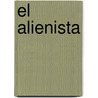 El Alienista by Joaquim Maria Machado de Assis