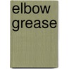 Elbow Grease door Jacqueline Percival