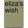 Eliza's Wish by Rick Farren